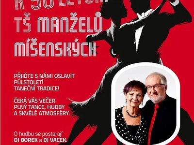 TANEČNÍ VEČER K 50 LETŮM TŠ MANŽELŮ MÍŠENSKÝCH
